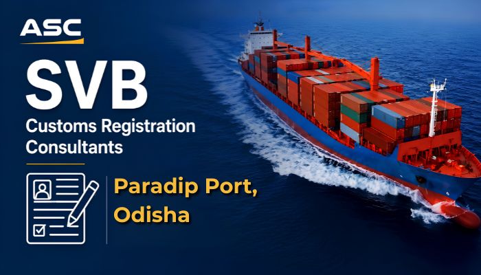 SVB Customs Registration Consultants Paradip Port, Odisha